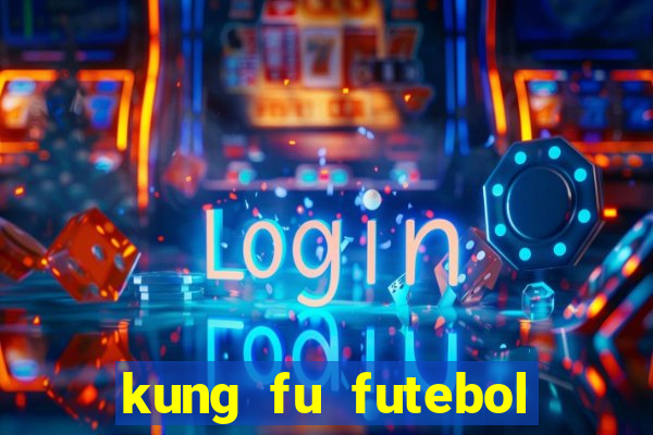 kung fu futebol clube filme completo dublado download via mega